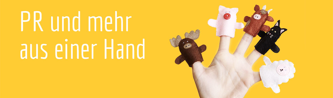 PR und mehr aus einer Hand (mit fünf verschiedenen Fingerpuppen)