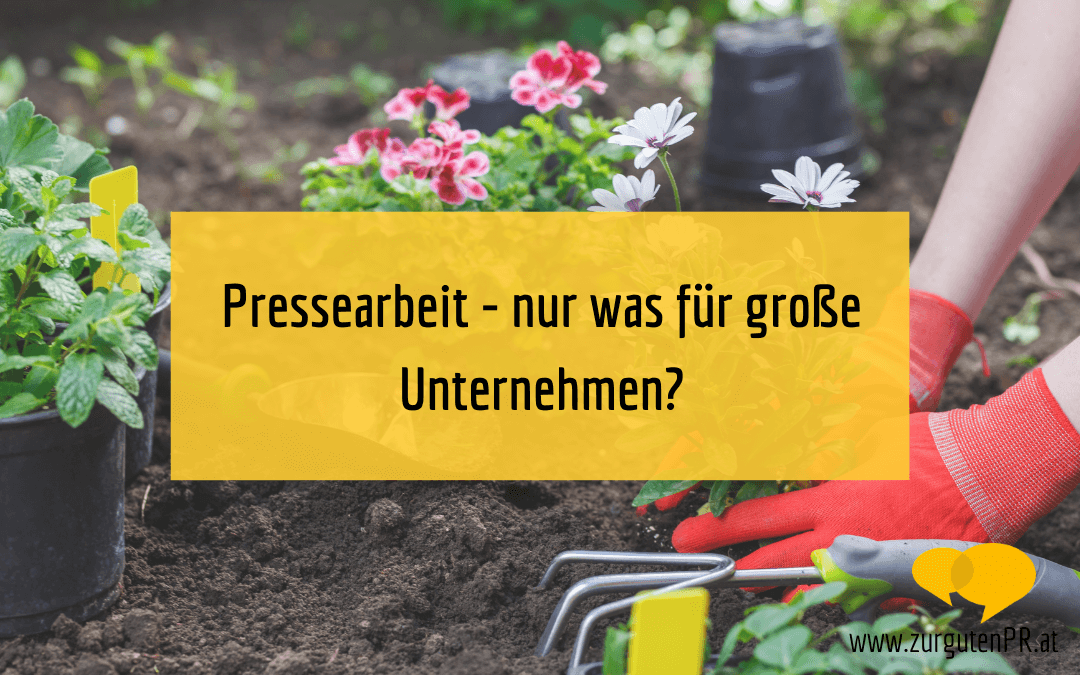 PR-Irrtum: „Medienarbeit ist nur was für große Unternehmen“